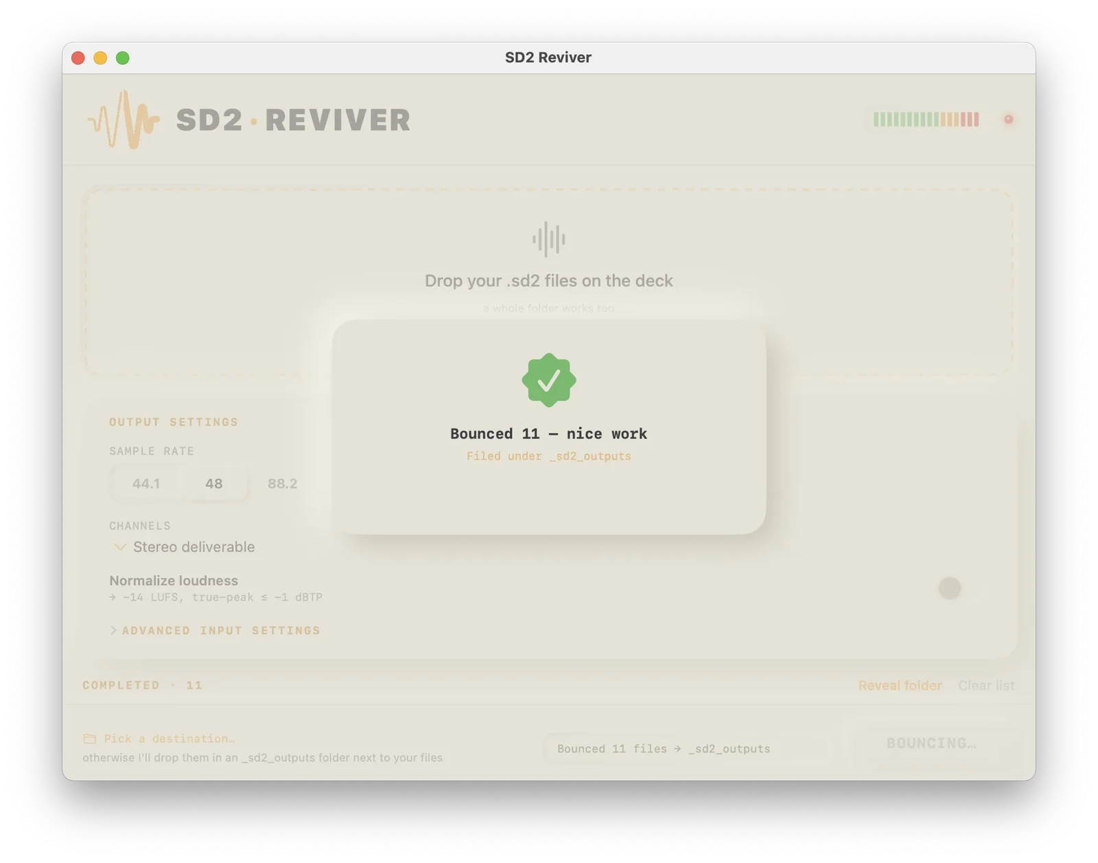 A green checkmark dialog reading “Bounced 11 — nice work,” filed under the _sd2_outputs folder.